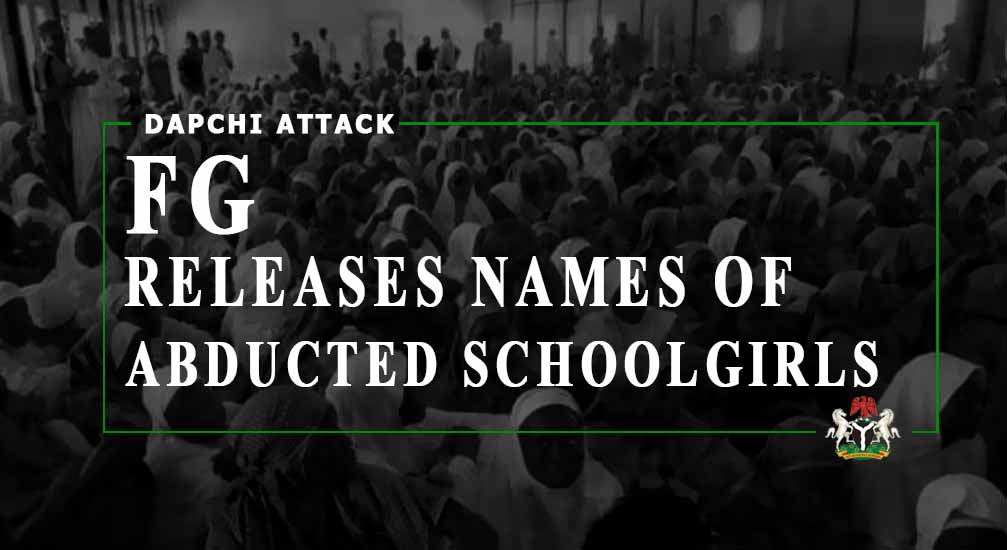 Dapchi Attack: FG Releases Names Of Abducted Schoolgirls (FULL LIST)