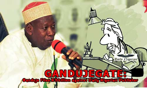 GANDUJEGATE: Ganduje Files N3billion against Daily Nigerian Publisher